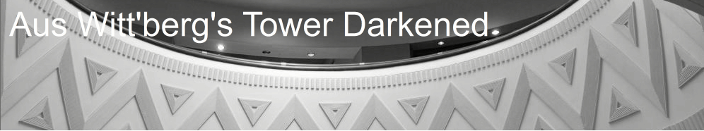 Aus Witt'berg's Tower Darkened